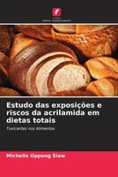 Michelle Oppong Siaw | Estudo Das ExposiçõEs E Riscos Da Acrilamida Em Dietas...