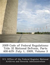 2009 Code of Federal Regulations: Title 32 National Defense, Parts 400-629: July