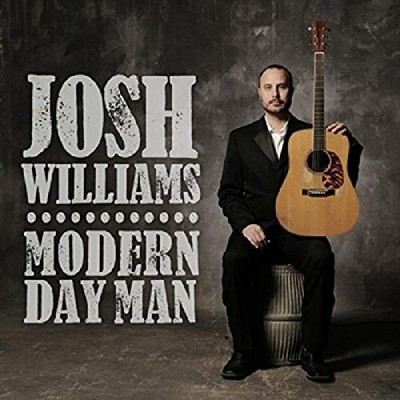 Josh Williams = Modern Day Man = CD ALBUM = BLUEGRASS COUNTRY FOLK POP