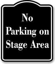 No Parking on Stage Area BLACK Aluminum Composite Sign
