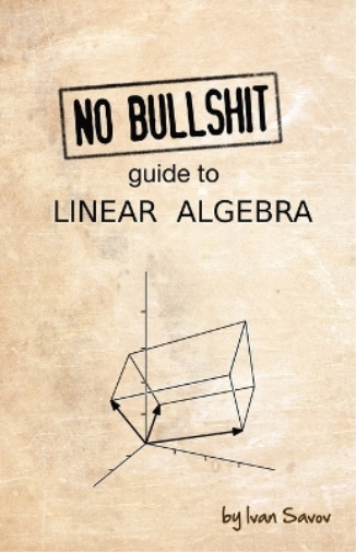 Ivan Savov No Bullshit Guide to Linear Algebra (Tascabile)
