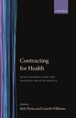 Contracting for Health : Quasi-Markets and the National Health Service, Hardc...