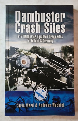 Aviation Heritage Trail Ser.: Dambuster Raid Crash Sites : 617 Squadron in Holla