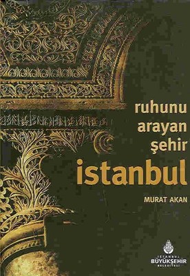 Ruhunu Arayan Şehir İSTANBUL