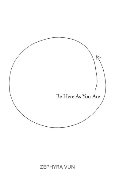 Zephyra Vun | Be Here As You Are | Taschenbuch | Englisch (2024) | FriesenPress-image