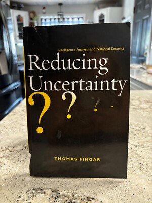 Reducing Uncertainty : Intelligence Analysis and National Security by Thomas...