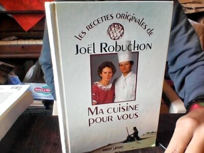 A Ma cuisine pour vous de Robuchon, Joël, Michel, Catherine