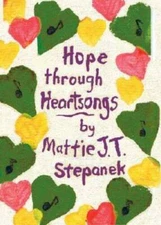Hope Through Heartsongs - Hardcover By Mattie J. T. Stepanek - VERY GOOD