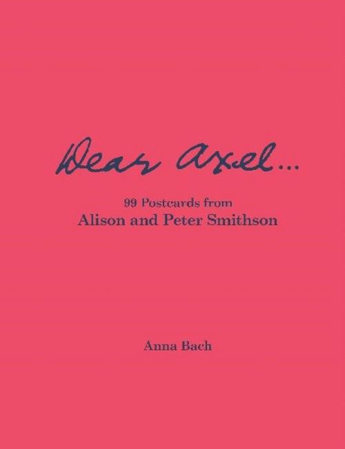 Dear Axel… 99 Postcards from Alison and Peter Smithson - Bild 2