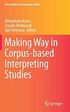 MAKING WAY IN CORPUS-BASED INTERPRETING STUDIES (NEW By Mariachiara Russo NEW