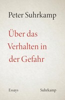 ÜBer Das Verhalten In Der Gefahr Peter Suhrkamp
