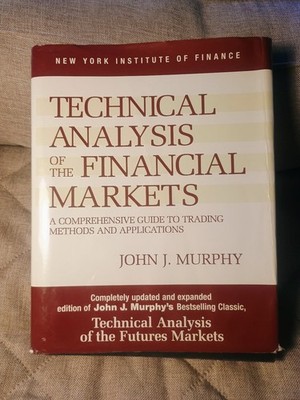 Technical Analysis of the Financial Markets John J. Murphy 1999 NEW YORK