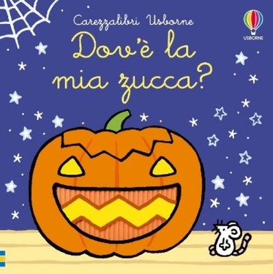 Fiona Watt Carezzalibri Usborne: Dov'è la mia zucca? (Kartonbuch)