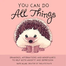 You Can Do All Things: Drawings, Affirmations and Mindfulness to Help Wit - GOOD