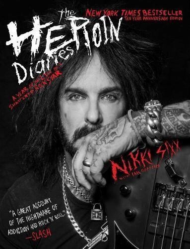Nikki Sixx The Heroin Diaries: Ten Year Anniversary Edition (Paperback)