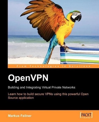 Openvpn: Building and Integrating Virtual Private Networks by M. Feilner (Englis