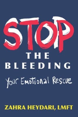 Stop the Bleeding: Your Emotional Re..., Heydari, Zahra
