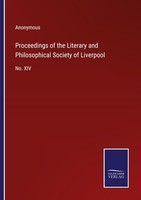 Proceedings Of The Literary And Philosophical Society Of Liverpool Anonymous