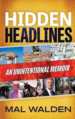 Hidden Headlines: Untold Stories Behind The Headline News by Mal Walden Paperbac