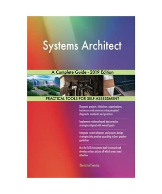 Systems architect A Complete Guide - 2019 Edition, Gerardus Blokdyk