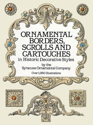 Ornamental Borders, Scrolls and Cartouches in Historic Decorative Styles (Do...