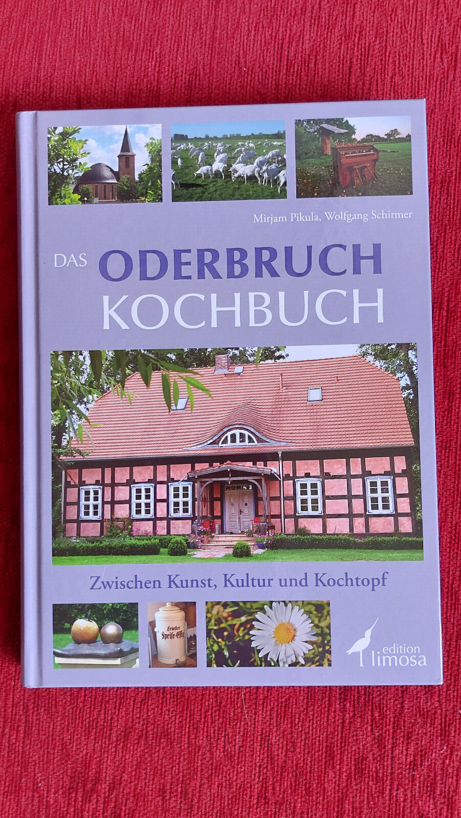 Das Oderbruch  Kochbuch - Zwischen Kunst, Kultur und Kochtopf - neu- Sammlerwert - Mirjam Pikula, Wolfgang Schirmer