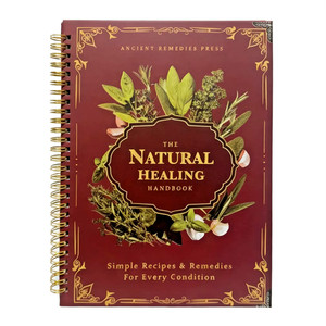 The Natural Healing Handbook, Spiral-Bound Guide For Herbal Remedies And Natural