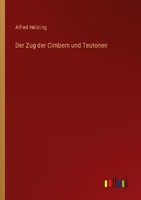 Der Zug Der Cimbern Und Teutonen Alfred Helbling