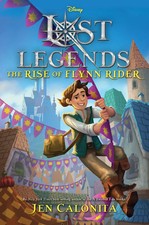 Lost Legends: The Rise of Flynn Rider | Jen Calonita | Buch | Englisch | 2021
