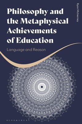 Philosophy and the Metaphysical Achievements of Education: Language and Reason b