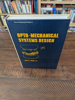 Opto-Mechanical Systems Design | Paul R. Yoder | 1986 HC | Optical Engineering