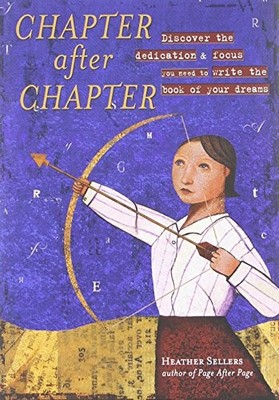 Chapter After Chapter: Discover the Dedication and Focus You Need to Write t...