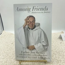Among Friends: Stories From The Journey By Father Jim Sichko-Signed