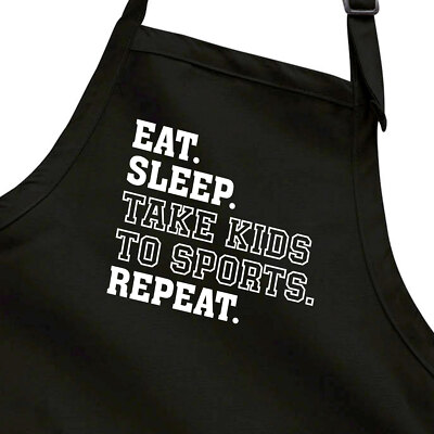 Apron Cook Grill BBQ Gardening Cool gift Eat Sleep Take Kids to Sports Repeat