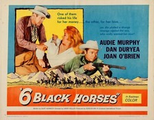 Six Black Horses Starring Audie Murphy, Dan Duryea, Joan O'Brien