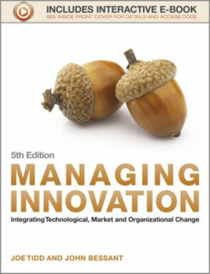 Managing Innovation : Integrating Technological, Market and Organ