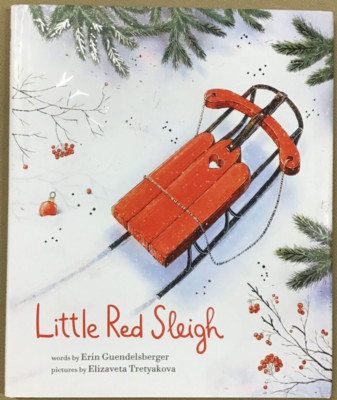 Little Red Sleigh - by Erin Guendelsberger (Hardcover) NEW  