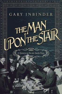 The Man Upon the Stair: A Mystery in Fin de Siecle Paris (Achille Lefebvre M...