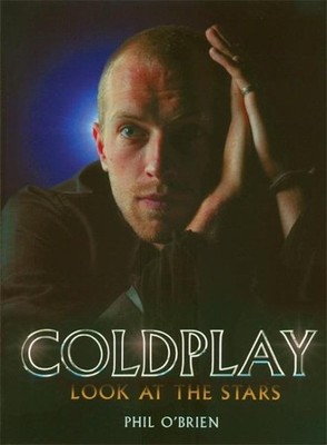 Coldplay : Look at the Stars, Paperback by O'Brien, Phil, Like New Used, Free...