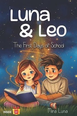 Luna & Leo - The First Days of School: A Magical Book for Children to Discover C
