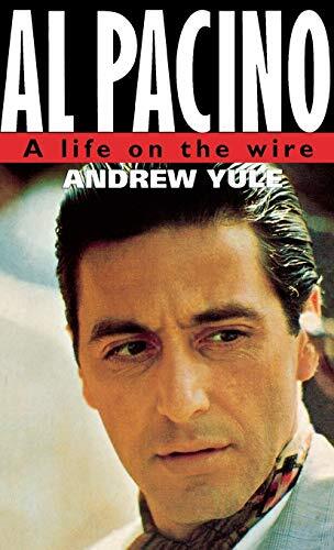 Al Pacino: A Life On The Wire-Andrew Yule, 9780751500486
