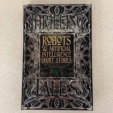Robots and Artificial Intelligence Short Stories Thrilling Tales Gothic Fantasy