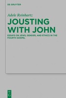 Jousting With John | Essays On Jews, Gender, And Ethics In The Fourth Gospel