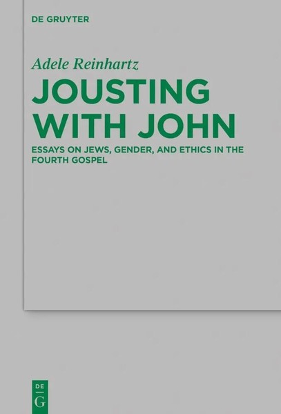 Jousting With John | Essays On Jews, Gender, And Ethics In The Fourth Gospel-image