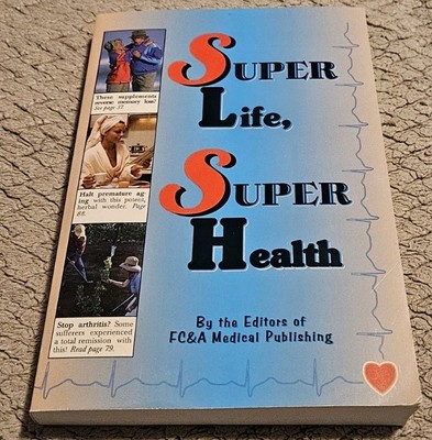 Super Life, Super Health FC&A Medical Publishing
