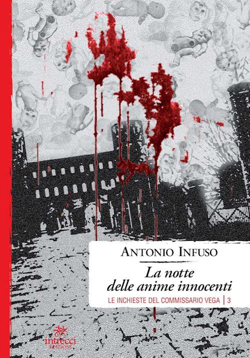LA NOTTE DELLE ANIME INNOCENTI. LE INCHIESTE DEL COMMISSARIO VEGA . VOL. 3  -