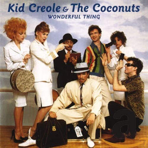 Kid Creole And The Coconuts - Wonderful - Kid Creole And The