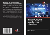 Vivek Bhambri | Necessità Del Data Mining Nel Settore Bancario - Una Valutazione