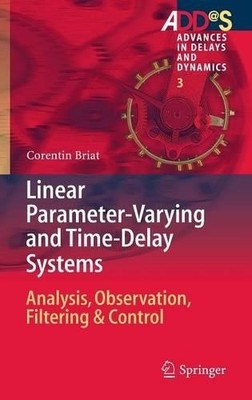 Linear Parameter-Varying and Time-Delay Systems - 9783662440490