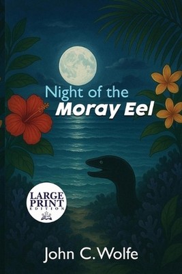Night of the Moray Eel by John C. Wolfe Paperback Book